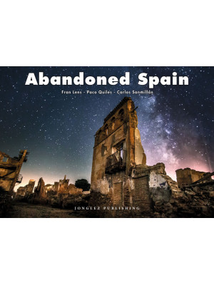 Abandoned Spain. Ediz. ital...