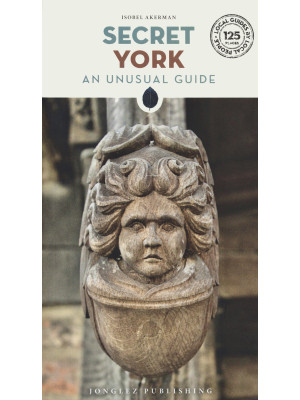 Secret York. An unusual guide