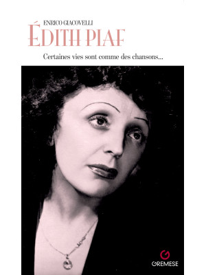 Édith Piaf. Certaines vies ...