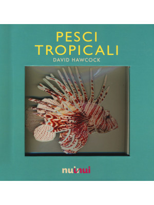 Pesci tropicali. Libro pop-...