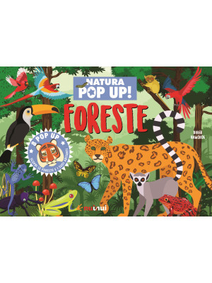 Foreste. Natura pop up! Edi...