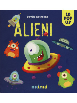 Alieni. Libro pop-up. Ediz....