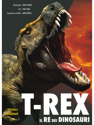 T-Rex. Il re dei dinosauri
