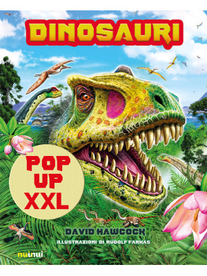 Dinosauri pop-up XXL. Ediz....