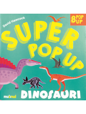 Dinosauri. Super pop-up! Ed...