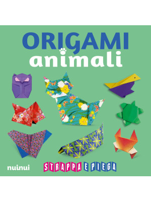 Origami animali. Strappa e ...
