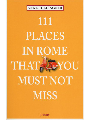 111 places in Rome that you...
