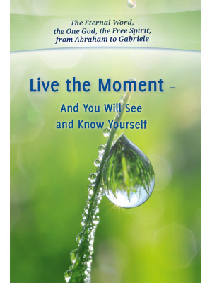 Live the moment and you wil...