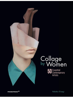 Collage by women. 50 essent...