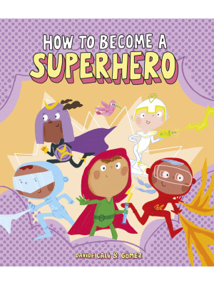 How to become a superhero. ...