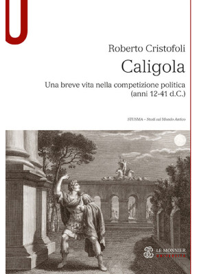Caligola. Una breve vita ne...