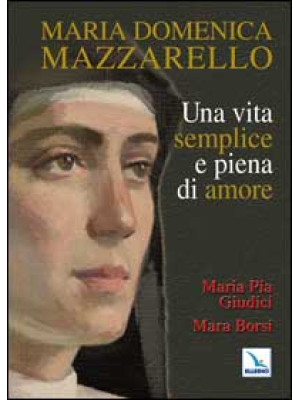 Maria Domenica Mazzarello. ...