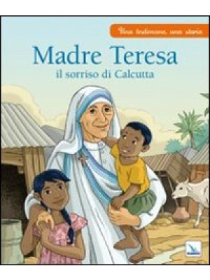 Madre Teresa il sorriso di ...