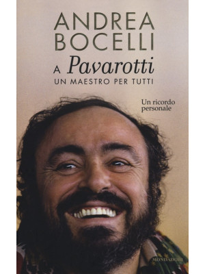 A Luciano Pavarotti: un mae...