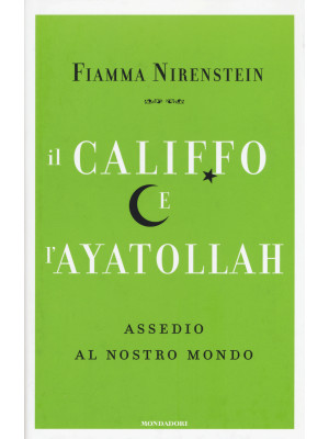 Il Califfo e l'Ayatollah. A...
