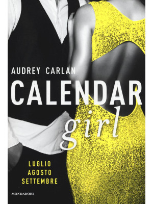 Calendar girl. Luglio, agos...