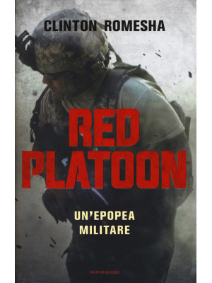 Red Platoon. Un'epopea mili...