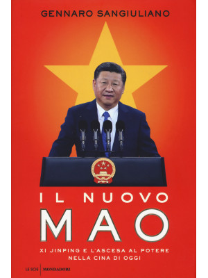 Il nuovo Mao. Xi Jinping e ...