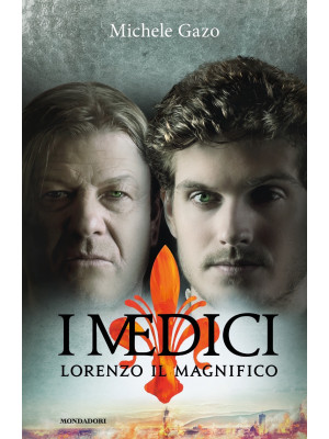 I Medici. Lorenzo il Magnifico