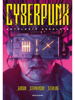 Cyberpunk. Antologia assoluta