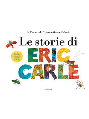Le storie di Eric Carle. Ed...