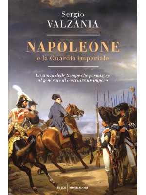 Napoleone e la Guardia impe...
