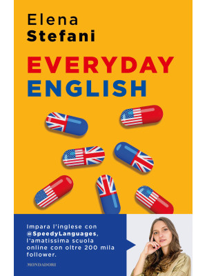 Everyday English. L'inglese che non impari a scuola, una lezione al giorno