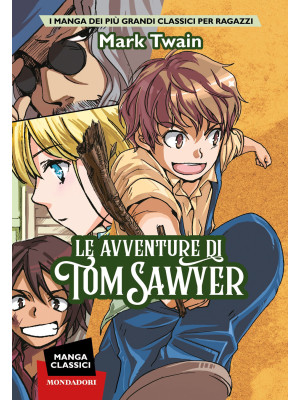 Le avventure di Tom Sawyer. Manga classici