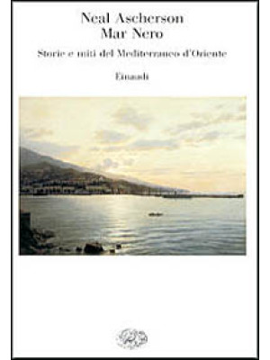Mar Nero. Storie e miti del...