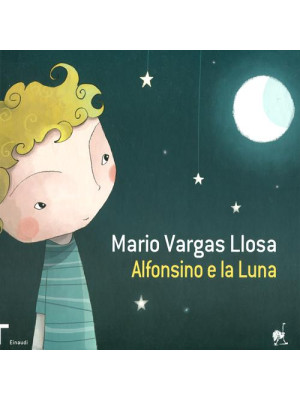 Alfonsino e la luna. Ediz. illustrata