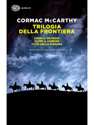 Trilogia della frontiera: Cavalli selvaggi-Oltre il confine-Città della pianura