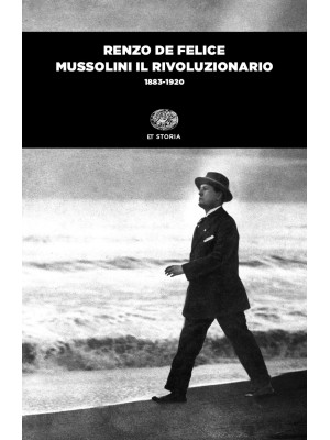 Mussolini il rivoluzionario...