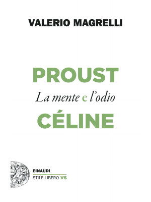 Proust e Céline. La mente e...