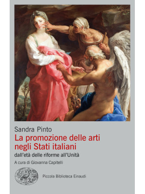 La promozione delle arti negli Stati italiani dall'età delle riforme all'Unità