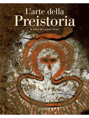 L'arte della preistoria. Ediz. illustrata