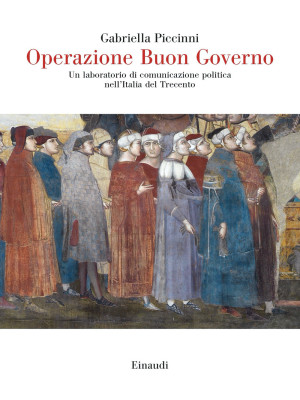 Operazione Buon Governo. Un laboratorio di comunicazione politica nell'Italia del Trecento