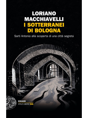 I sotterranei di Bologna. S...