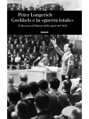 Goebbels e la «guerra total...