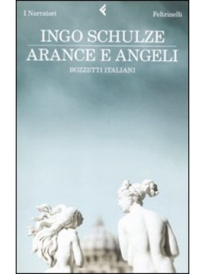 Arance e angeli. Bozzetti i...