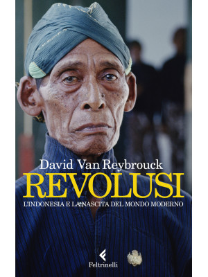 Revolusi. L'Indonesia e la nascita del mondo moderno