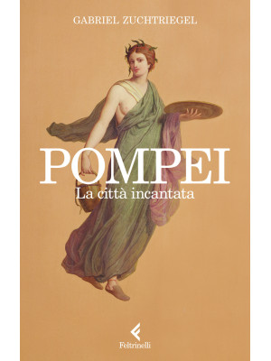Pompei. La città incantata
