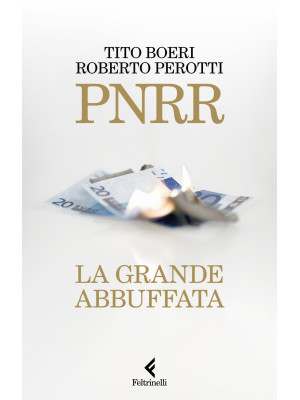 PNRR. La grande abbuffata