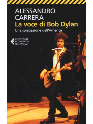 La voce di Bob Dylan. Una s...