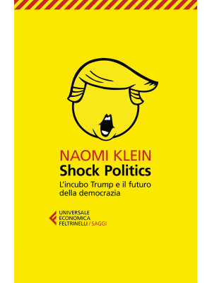 Shock politics. L'incubo Tr...