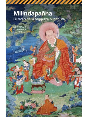 Milindapanha. Le radici della saggezza buddhista