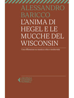 L'anima di Hegel e le mucche del Wisconsin. Una riflessione su musica colta e modernità