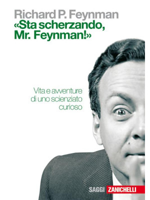 «Sta scherzando Mr. Feynman...