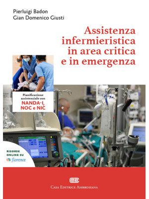 Assistenza infermieristica in area critica e in emergenza. Con e-book