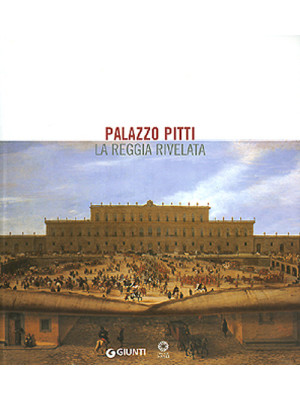Palazzo Pitti. La reggia ri...