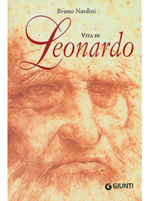 Vita di Leonardo. Ediz. ill...